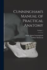 Cunningham's Manual of Practical Anatomy; Volume 1