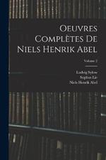 Oeuvres Completes De Niels Henrik Abel; Volume 2