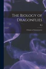 The Biology of Dragonflies: (Odonata or Paraneuroptera)