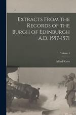 Extracts From the Records of the Burgh of Edinburgh A.D. 1557-1571; Volume 3