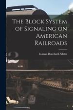 The Block System of Signaling on American Railroads