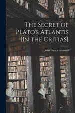 The Secret of Plato's Atlantis [In the Critias]