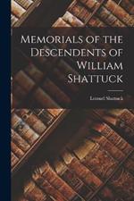 Memorials of the Descendents of William Shattuck