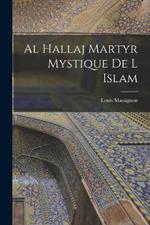 Al Hallaj Martyr Mystique De L Islam