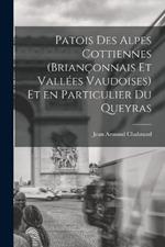 Patois des Alpes Cottiennes (Brianconnais et Vallees Vaudoises) et en Particulier du Queyras