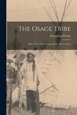 The Osage Tribe: Rite of the Chiefs; Sayings of the Ancient Men