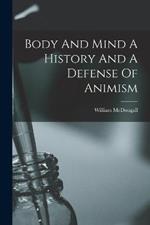 Body And Mind A History And A Defense Of Animism