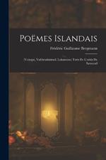Poemes Islandais: (Voluspa, Vafthrudnismal, Lokasenna) Tires De L'edda De Saemund