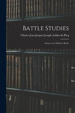 Battle Studies; Ancient and Modern Battle