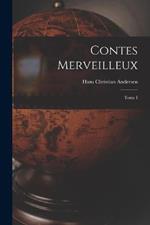 Contes merveilleux; Tome I