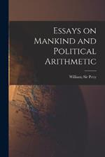 Essays on Mankind and Political Arithmetic