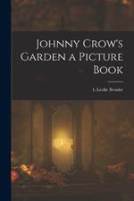 Johnny Crow's Garden a Picture Book