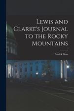 Lewis and Clarke's Journal to the Rocky Mountains