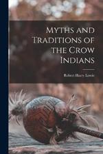 Myths and Traditions of the Crow Indians