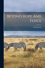 Beyond Rope And Fence