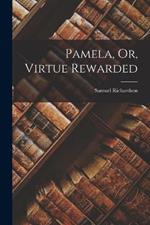 Pamela, Or, Virtue Rewarded