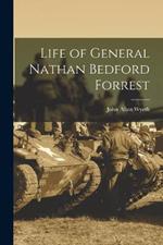 Life of General Nathan Bedford Forrest