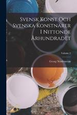 Svensk Konst Och Svenska Konstnärer I Nittonde Århundradet; Volume 2