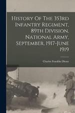 History Of The 353rd Infantry Regiment, 89th Division, National Army, September, 1917-june 1919