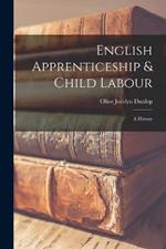 English Apprenticeship & Child Labour: A History