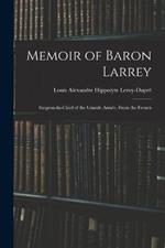 Memoir of Baron Larrey: Surgeon-In-Chief of the Grande Armee. From the French