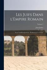 Les Juifs dans l'Empire romain: Leur condition juridique, économique et sociale; Volume 1