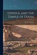 Ephesus, and the Temple of Diana