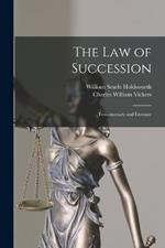 The Law of Succession: Testamentary and Intestate