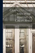 Grape Culture and Wine-making in California