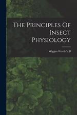 The Principles Of Insect Physiology