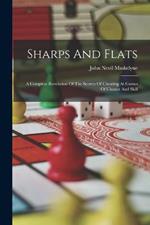 Sharps And Flats: A Complete Revelation Of The Secrets Of Cheating At Games Of Chance And Skill