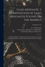 Lead Arsenate. I. Composition of Lead Arsenates Found on the Market; II. 