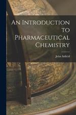 An Introduction to Pharmaceutical Chemistry