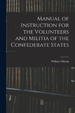 Manual of Instruction for the Volunteers and Militia of the Confederate States