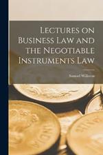 Lectures on Business Law and the Negotiable Instruments Law