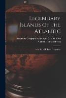 Legendary Islands of the Atlantic: A Study in Medieval Geography