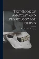 Text-Book of Anatomy and Physiology for Nurses