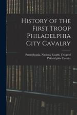 History of the First Troop Philadelphia City Cavalry