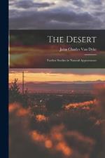 The Desert: Further Studies in Natural Appearances