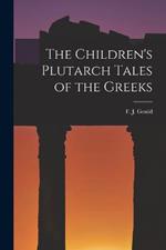 The Children's Plutarch Tales of the Greeks