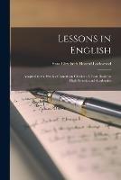 Lessons in English: Adapted to the Study of American Classics: A Text-Book for High Schools and Academies