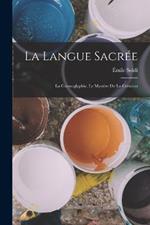 La Langue Sacree: La Cosmoglyphie, Le Mystere De La Creation