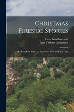 Christmas Fireside Stories; or, Round the Yule log; Norwegian Folk and Fairy Tales