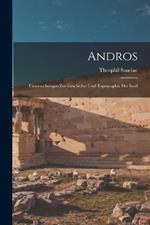Andros; Untersuchungen zur Geschichte und Topographie der Insel