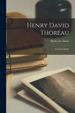 Henry David Thoreau: A Critical Study