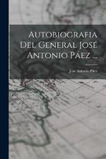 Autobiografia Del General Jose Antonio Paez ...