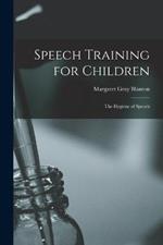 Speech Training for Children: The Hygiene of Speech