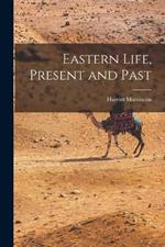 Eastern Life, Present and Past