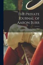 The Private Journal of Aaron Burr