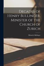 Decades of Henry Bullinger, Minister of the Church of Zurich